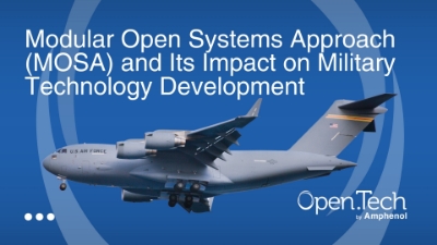 Modular Open Systems Approach (MOSA) and Its Impact on Military Technology Development